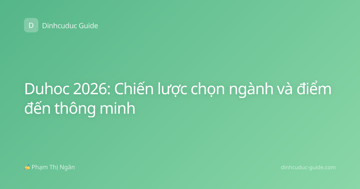 Duhoc 2026: Chiến lược chọn ngành và điểm đến thông minh