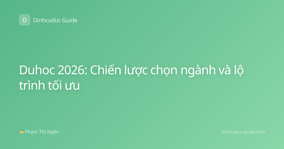 Duhoc 2026: Chiến lược chọn ngành và lộ trình tối ưu