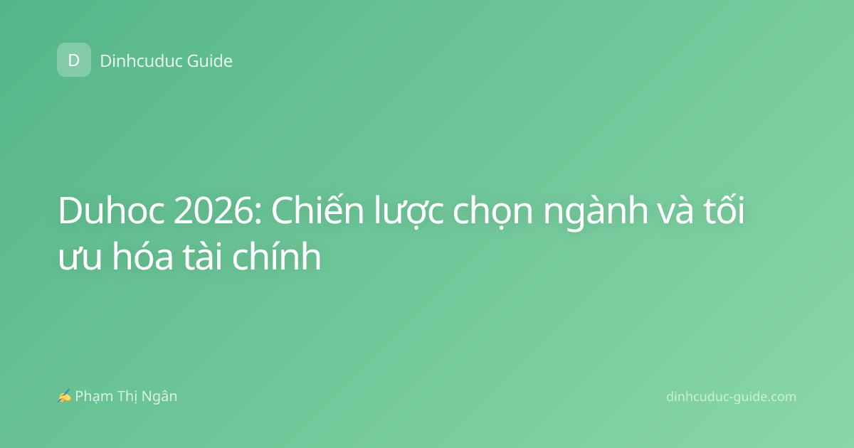 Duhoc 2026: Chiến lược chọn ngành và tối ưu hóa tài chính