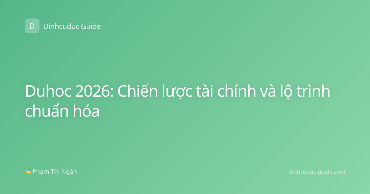 Duhoc 2026: Chiến lược tài chính và lộ trình chuẩn hóa