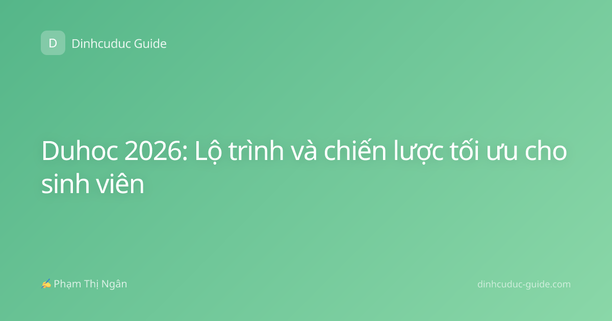 Duhoc 2026: Lộ trình và chiến lược tối ưu cho sinh viên